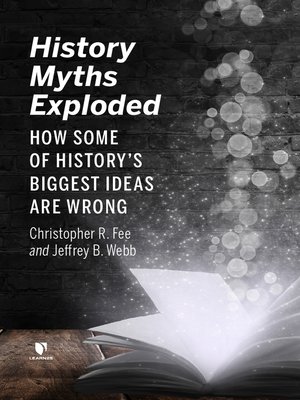 cover image of History Myths Exploded: How Some of the History's Biggest Ideas are Wrong